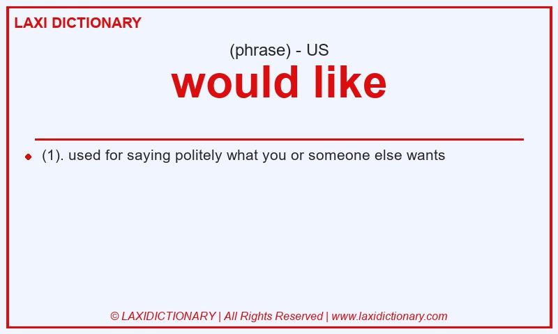 Definition would like in American English