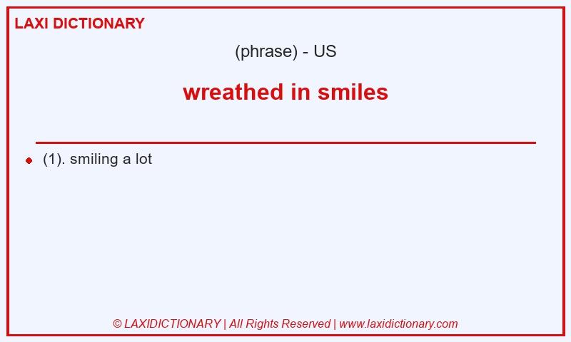 Definition wreathed in smiles in American English