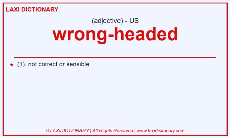 Definition wrong-headed in American English