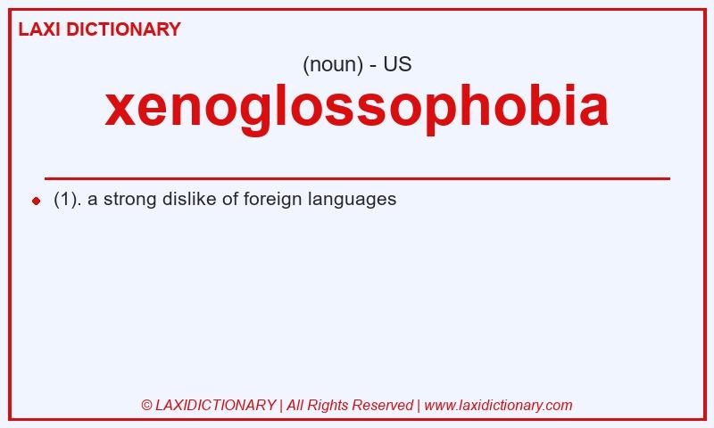Definition xenoglossophobia in American English