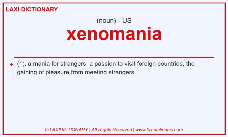 Definition xenomania in American English