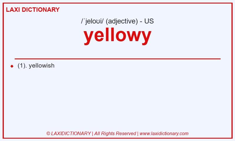 Definition yellowy in American English