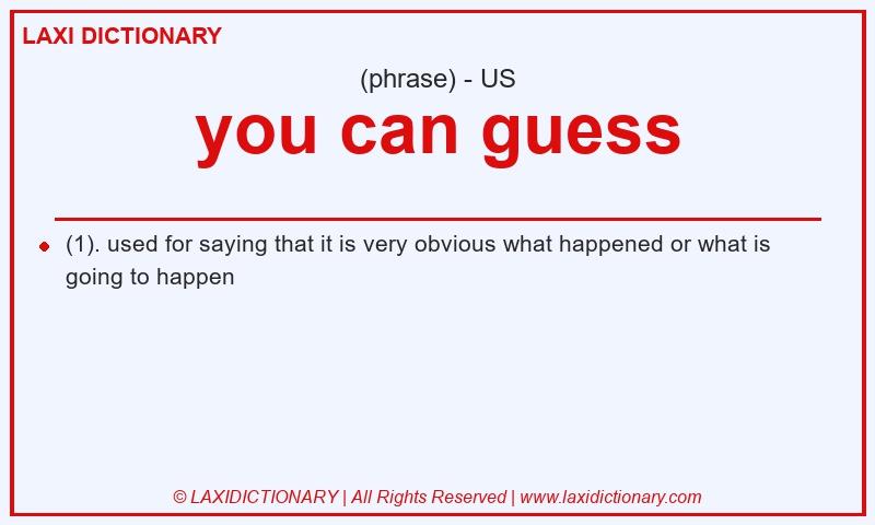Definition you can guess in American English