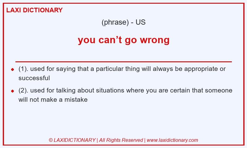 Definition you can’t go wrong in American English