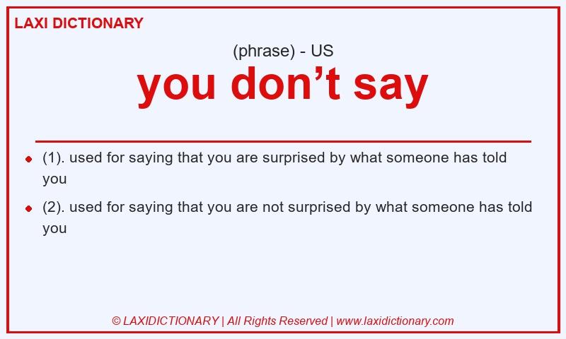 Definition you don’t say in American English