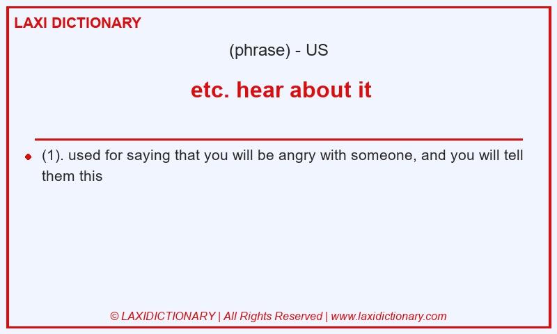 Definition etc. hear about it in American English