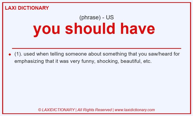 Definition you should have  in American English