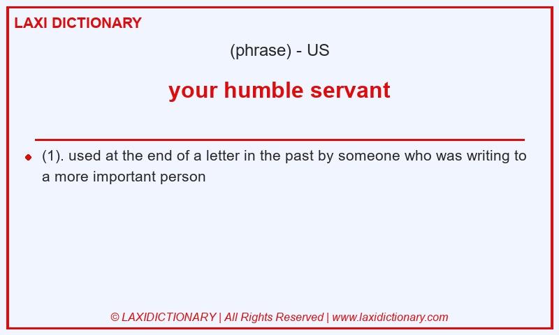 Definition your humble servant in American English
