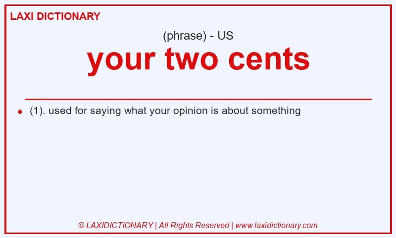 Definition your two cents in American English