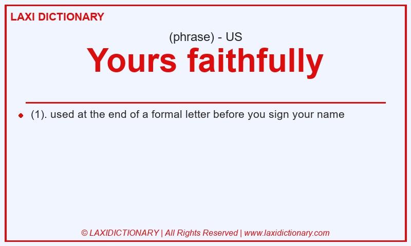 Definition Yours faithfully in American English