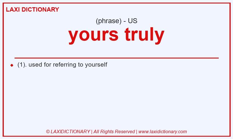 Definition yours truly in American English