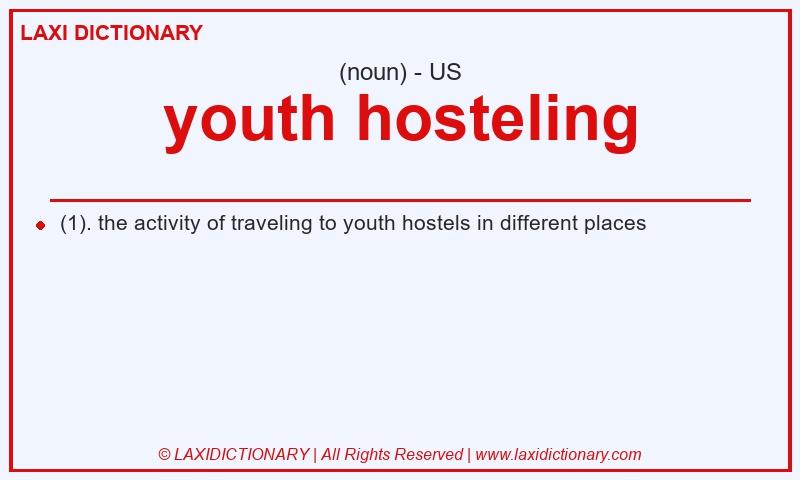 Definition youth hosteling in American English