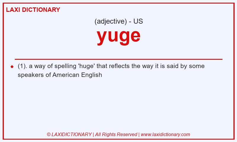 Definition yuge in American English