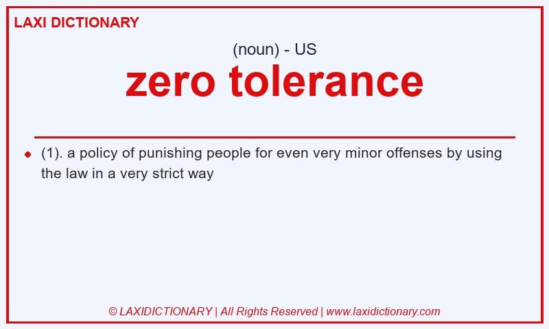 Definition zero tolerance in American English