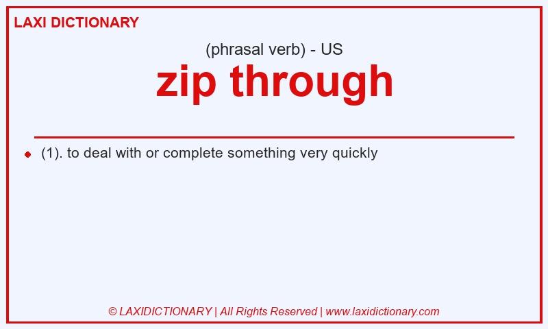 Definition zip through in American English