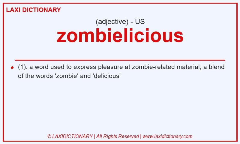 Definition zombielicious in American English