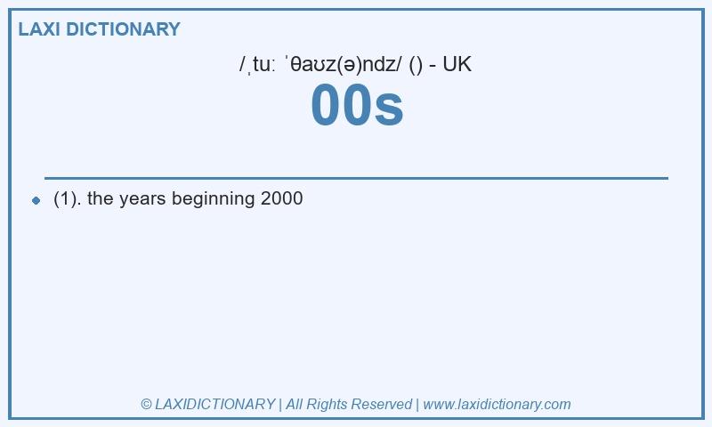 Definition 00s in British English