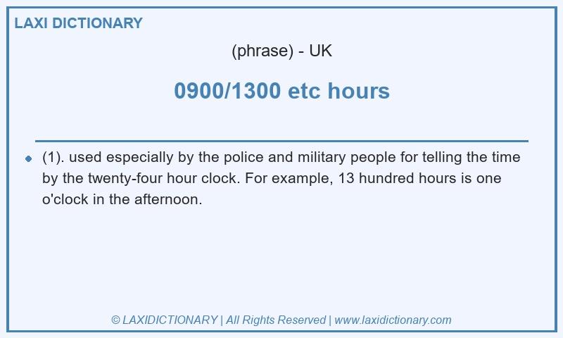Definition 0900/1300 etc hours in British English