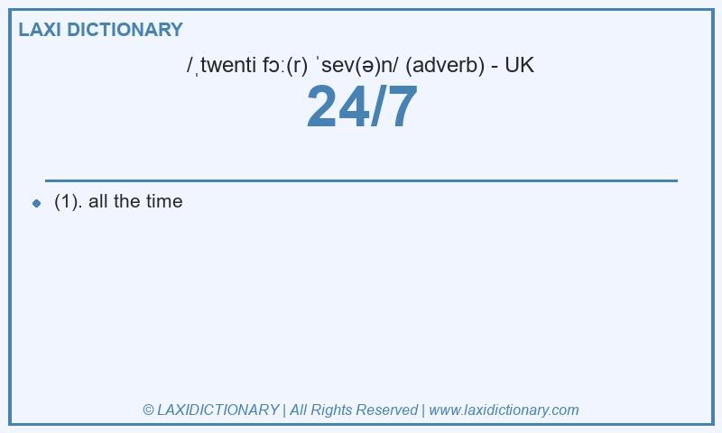 Definition 24/7 in British English
