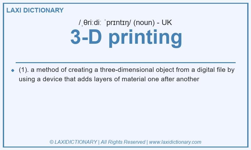 Definition 3-D printing in British English