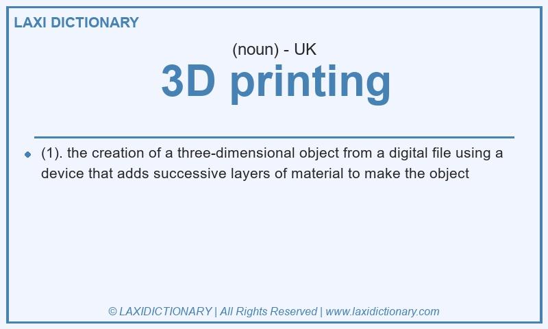 Definition 3D printing in British English