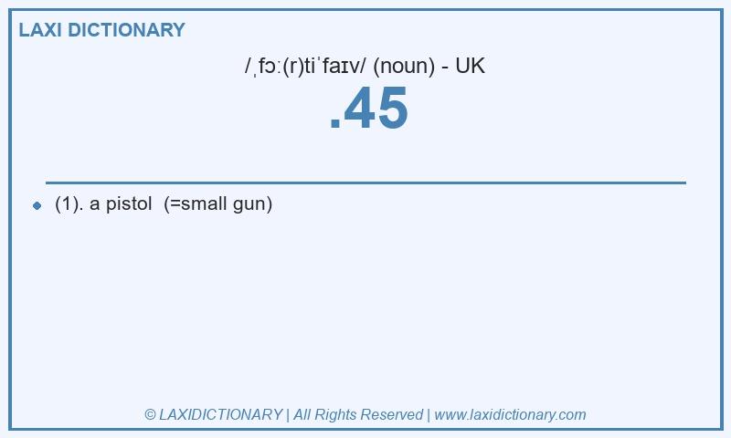 Definition .45 in British English