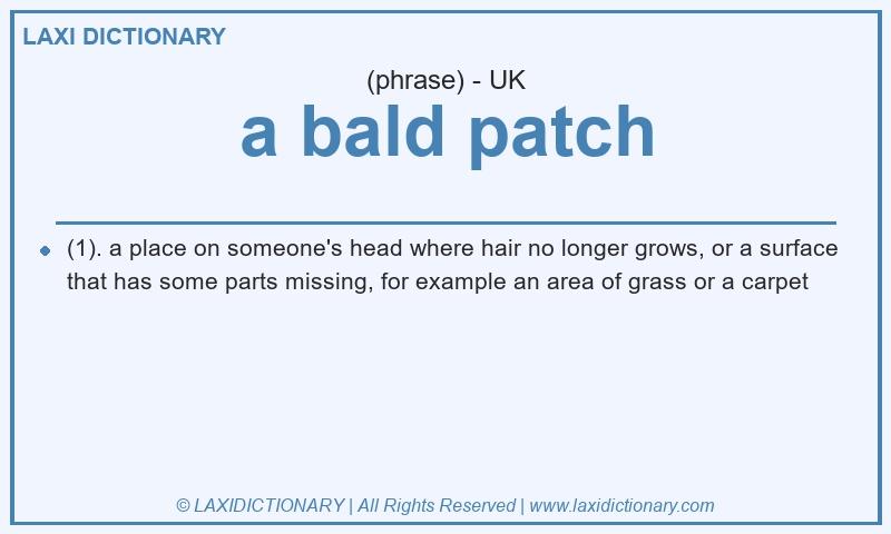 Definition a bald patch in British English