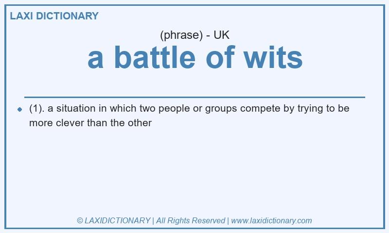 Definition a battle of wits in British English