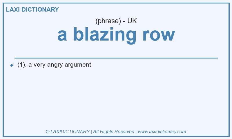 Definition a blazing row in British English