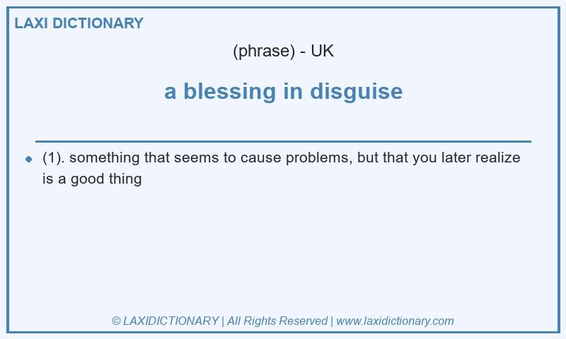 Definition a blessing in disguise in British English