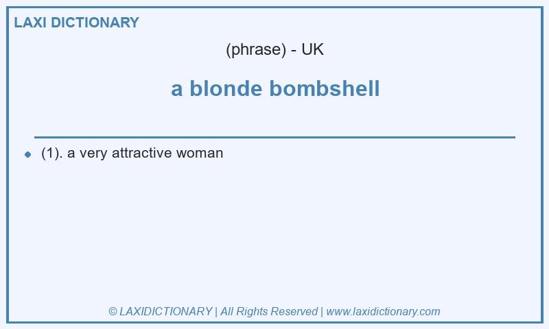 Definition a blonde bombshell in British English