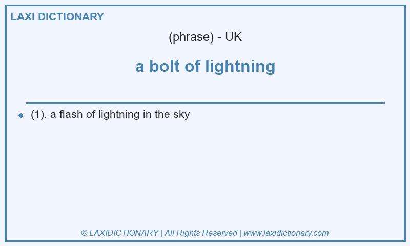 Definition a bolt of lightning in British English