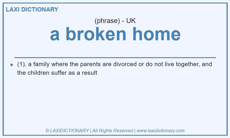 Definition a broken home in British English