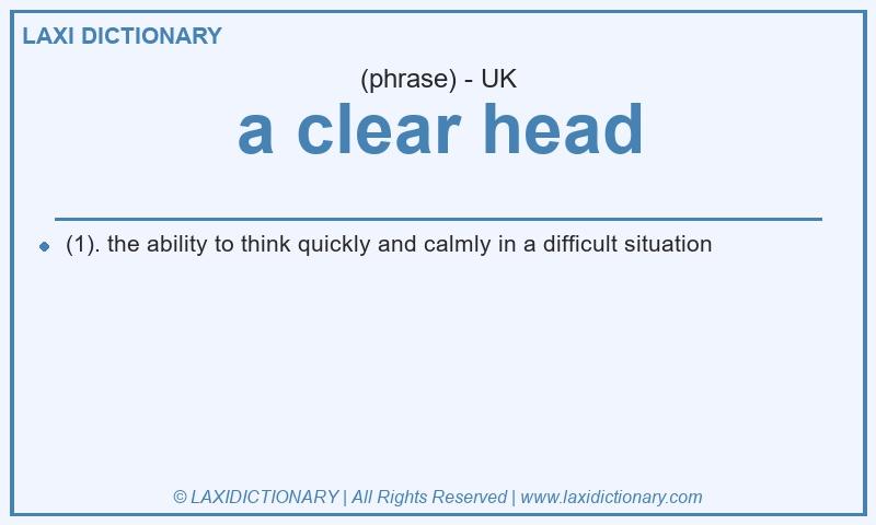Definition a clear head in British English