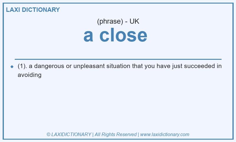 Definition a close  in British English
