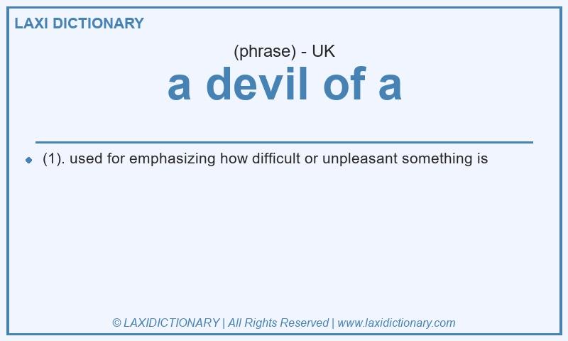 Definition a devil of a in British English