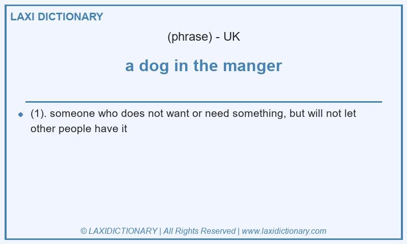 Definition a dog in the manger in British English