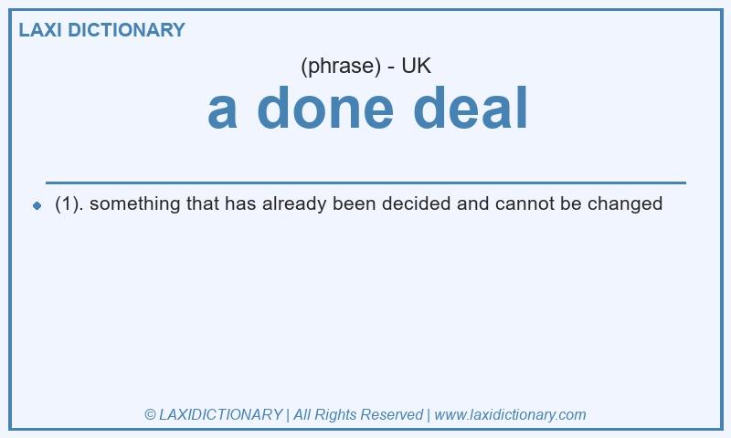 Definition a done deal in British English