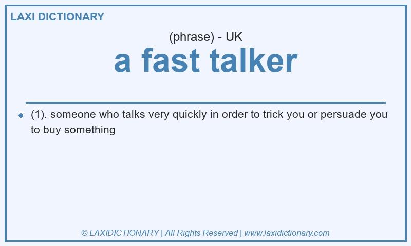 Definition a fast talker in British English
