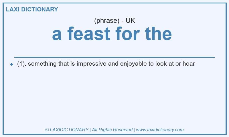 Definition a feast for the in British English