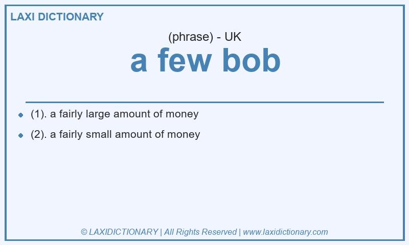 Definition a few bob in British English