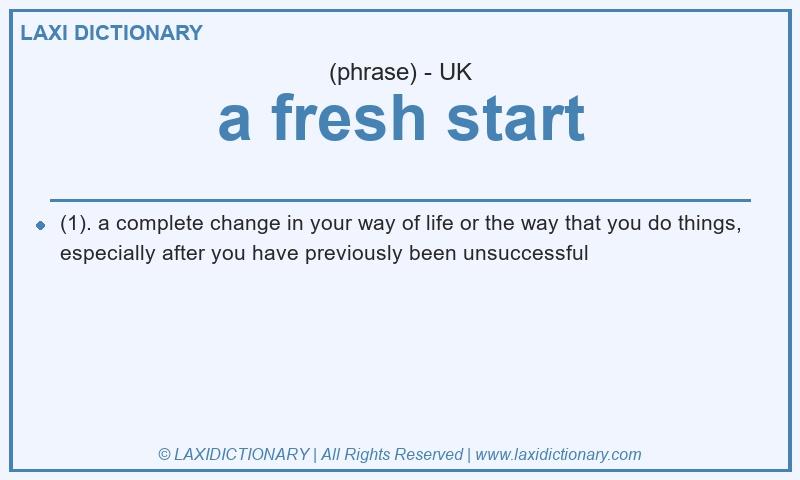 Definition a fresh start in British English
