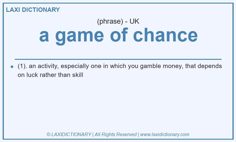 Definition a game of chance in British English