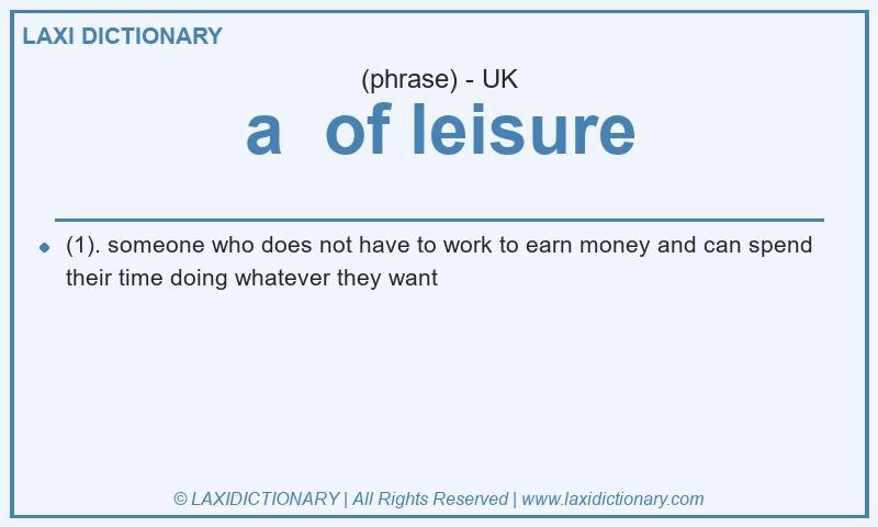 Definition a of leisure in British English
