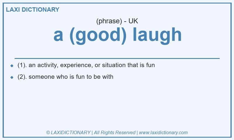 Definition a (good) laugh in British English
