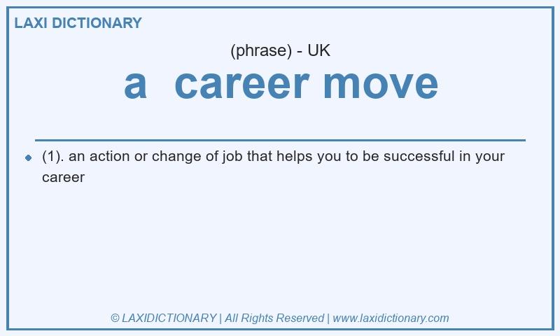 Definition a career move in British English