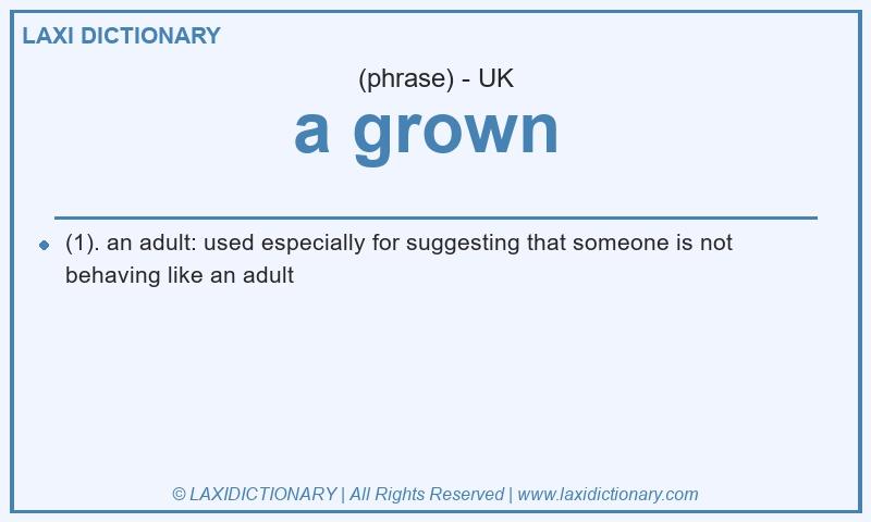 Definition a grown in British English