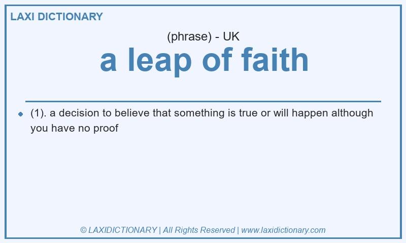 Definition a leap of faith in British English