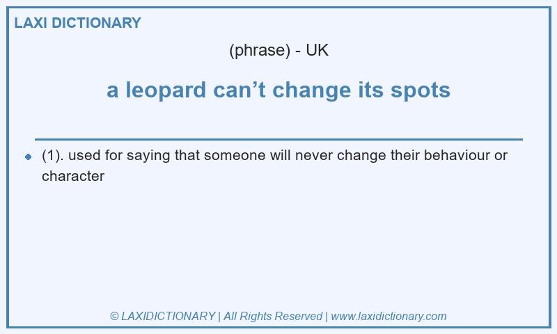 Definition a leopard can’t change its spots in British English