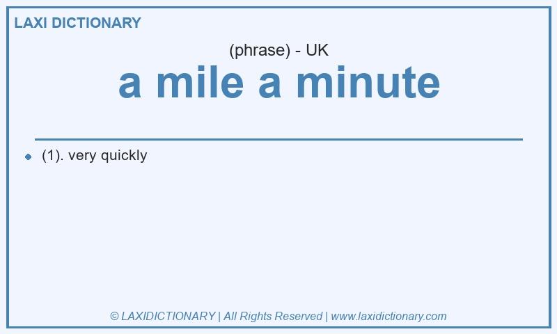 Definition a mile a minute in British English
